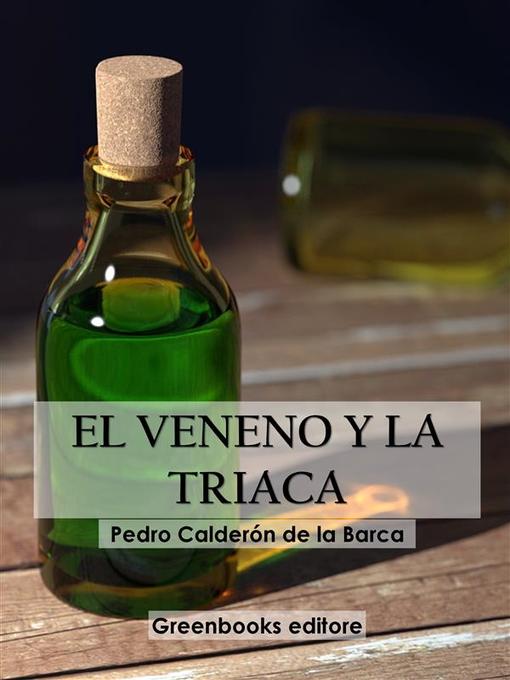 Title details for El Veneno y la triaca by Pedro Calderón de la Barca - Available